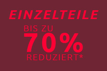 Einzelteile bis zu 70% reduziert